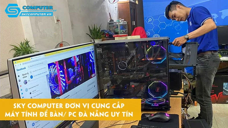 sky-computer-noi-cung-cap-may-tinh-de-ban-chinh-hang-gia-tot-tai-da-nang-skycomputer