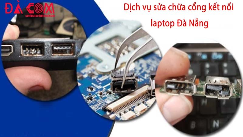 Dich-vu-sua-chua-cong-ket-noi-laptop-da-nang-0