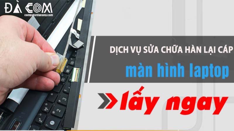 Dich-vu-sua-chua-han-lai-cap-man-hinh-laptop-da-nang-0