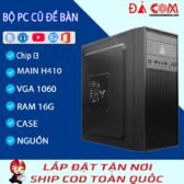 Pc-cu-core-i3-main-h410-ram-16g-vga-1060-3g-nguon-0